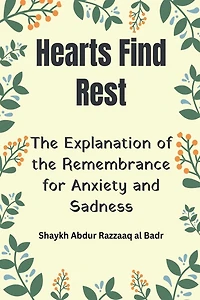 Hearts Find Rest: The Explanation of the Remembrance for Anxiety and Sadness