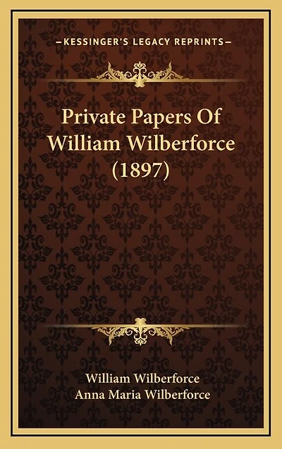 Private Papers Of William Wilberforce (1897)