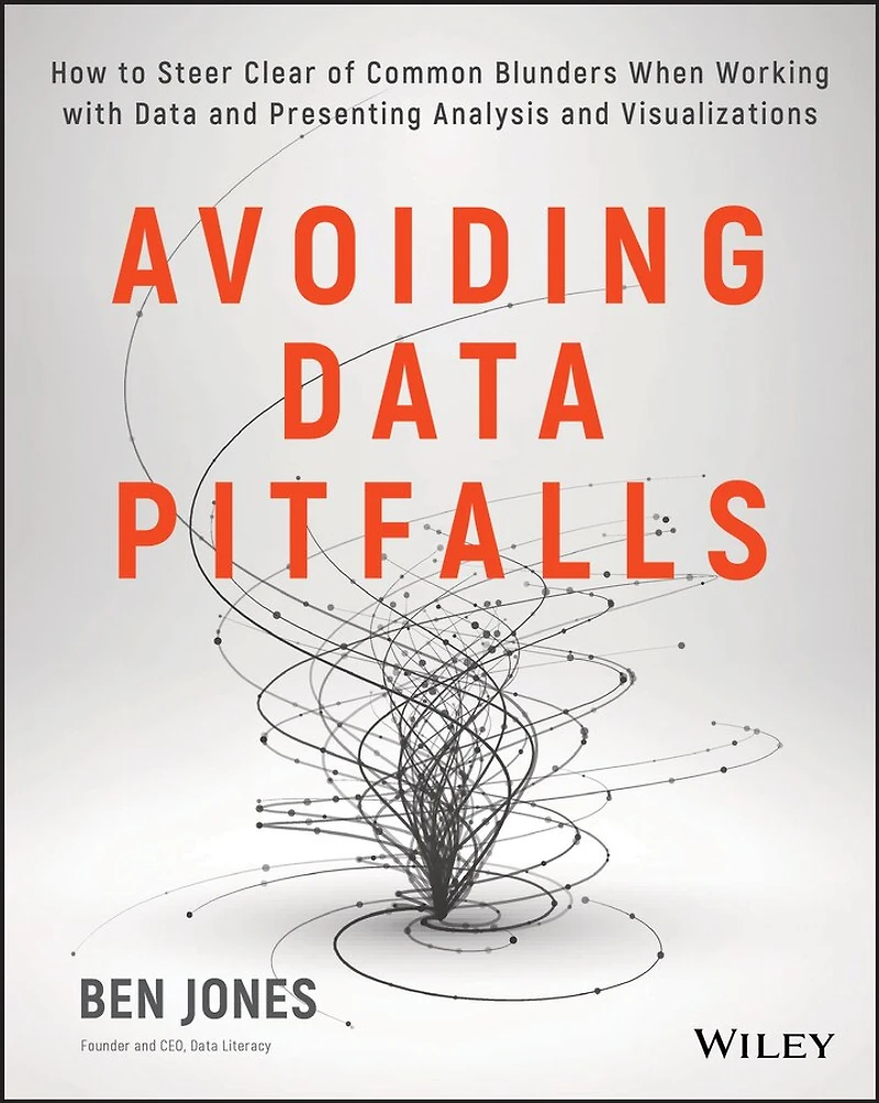 Avoiding Data Pitfalls: How to Steer Clear of Common Blunders When Working with and Presenting Analysis Visualizations