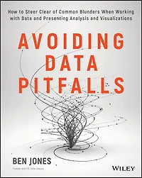 Avoiding Data Pitfalls: How to Steer Clear of Common Blunders When Working with and Presenting Analysis Visualizations