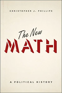 The New Math: A Political History