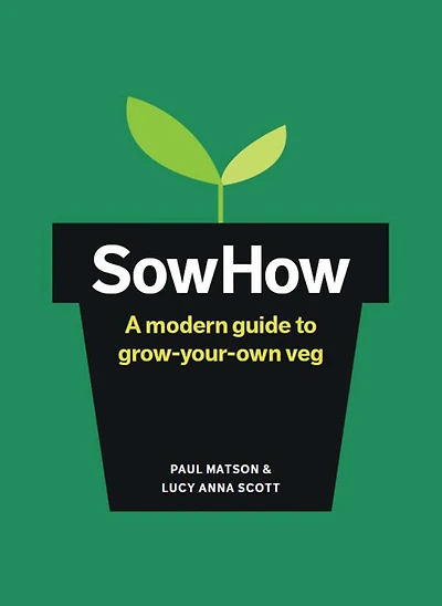 SowHow: A modern guide to grow-your-own veg