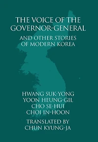 the Voice of Governor-General and Other Stories Modern Korea
