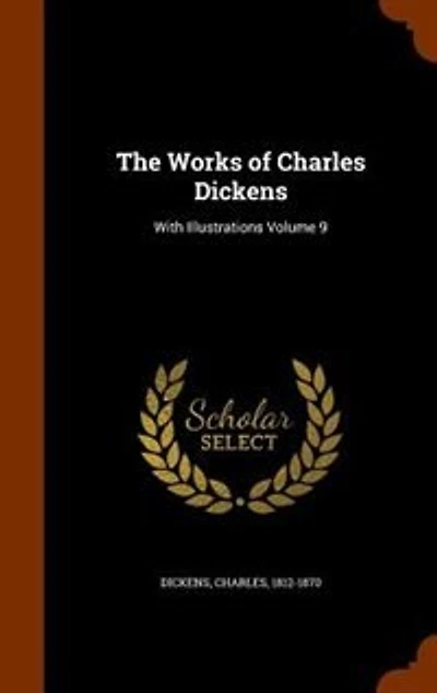 The Works of Charles Dickens: With Illustrations Volume 9