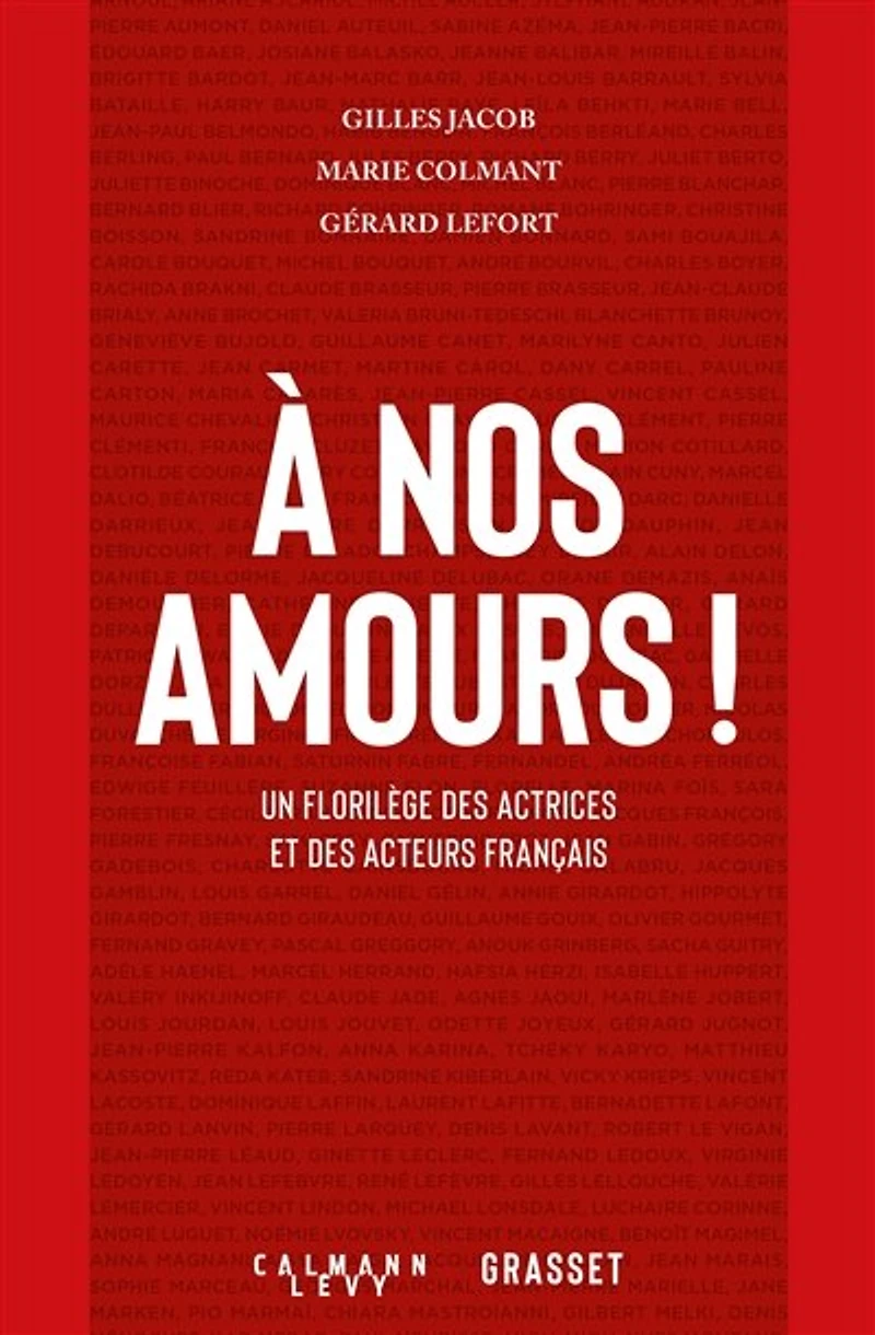 A nos amours !: un florilège des actrices et acteurs français