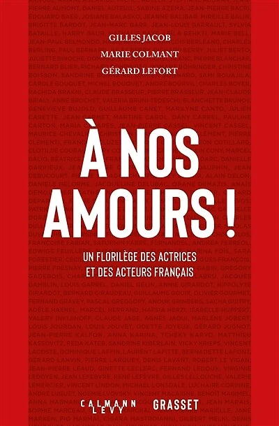 A nos amours !: un florilège des actrices et acteurs français