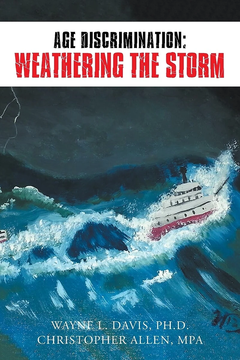 AGE DISCRIMINATION: WEATHERING THE STORM