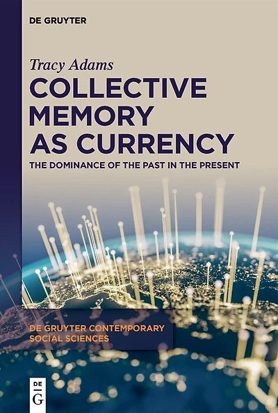 Collective Memory as Currency: The Dominance of the Past in the Present