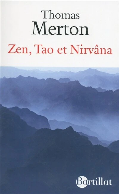 Zen, Tao et Nirvâna: esprit et contemplation en Extrême-Orient