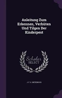 Anleitung Zum Erkennen, Verhüten Und Tilgen Der Kinderpest