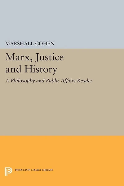 Marx, Justice And History: A Philosophy Public Affairs Reader