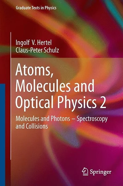 Atoms, Molecules and Optical Physics 2: Photons - Spectroscopy Collisions