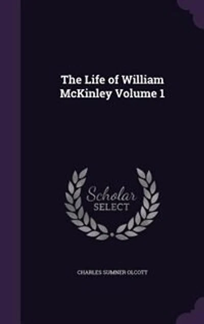 The Life of William McKinley Volume