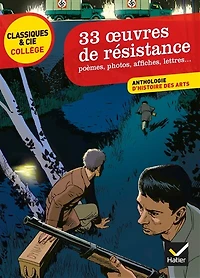 33 oeuvres de résistance: poèmes, photos, affiches, lettres...