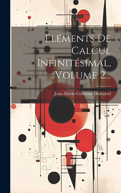 Eléments De Calcul Infinitésimal, Volume 2...