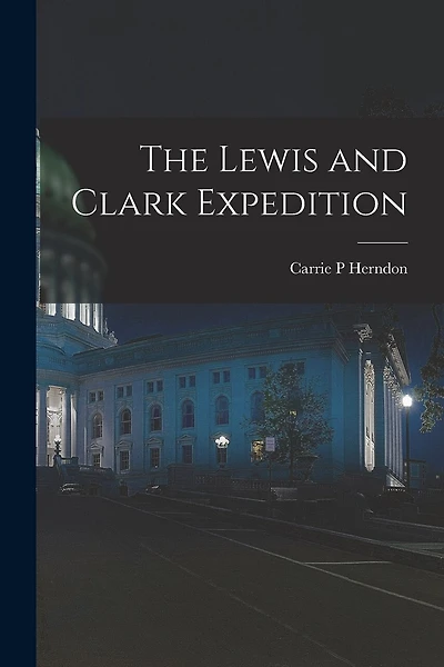 The Lewis and Clark Expedition