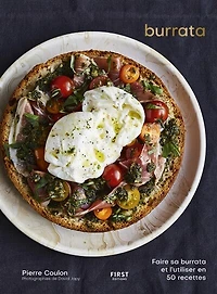 Burrata: faire sa burrata et l'utiliser en 50 recettes