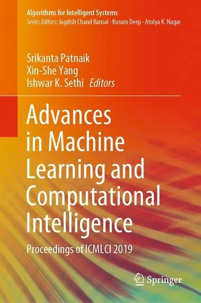 Advances Machine Learning and Computational Intelligence: Proceedings of ICMLCI 2019