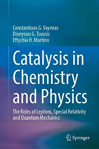 Catalysis Chemistry and Physics: The Roles of Leptons, Special Relativity Quantum Mechanics