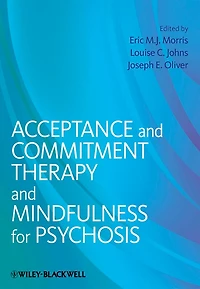 Acceptance and Commitment Therapy Mindfulness for Psychosis