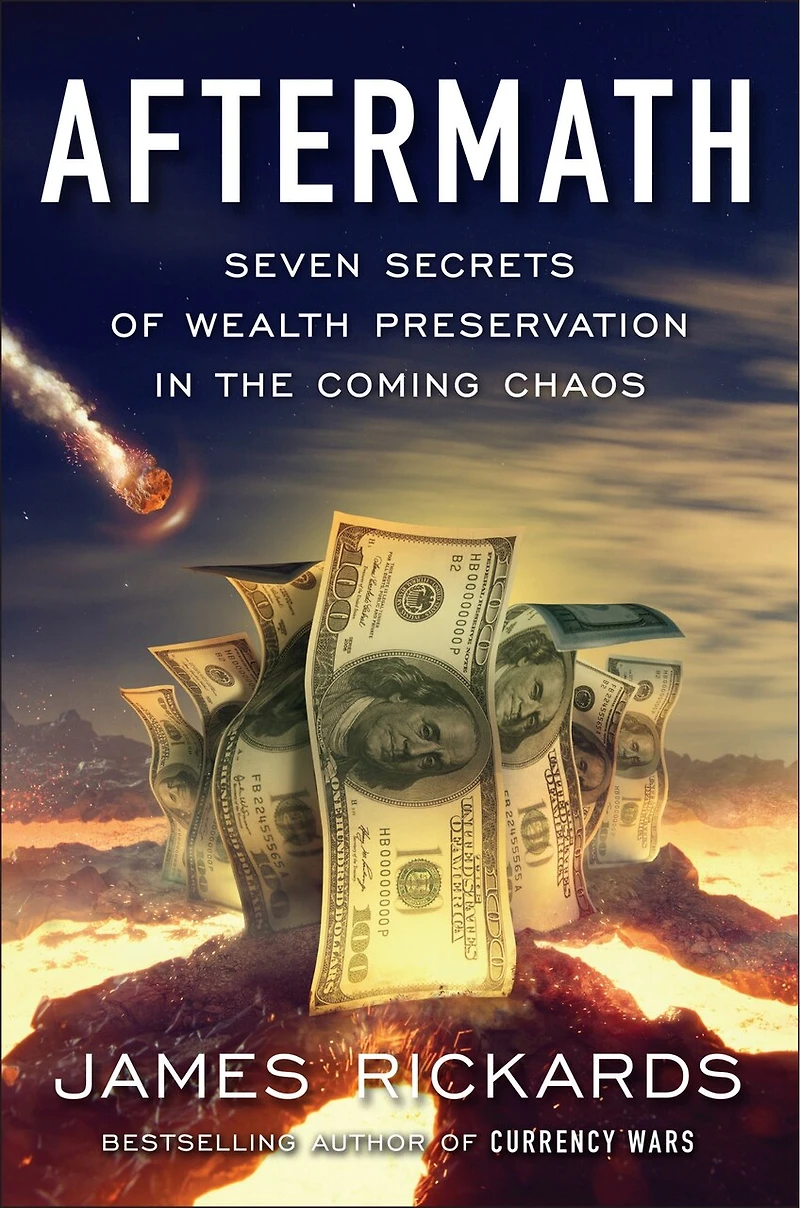 Aftermath: Seven Secrets Of Wealth Preservation The Coming Chaos