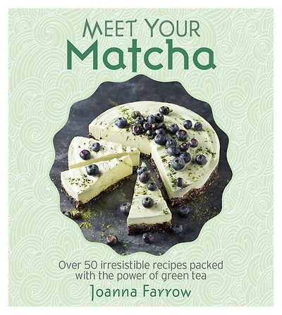 Meet Your Matcha: Over 50 Delicious Dishes Made With This Miracle Ingredient