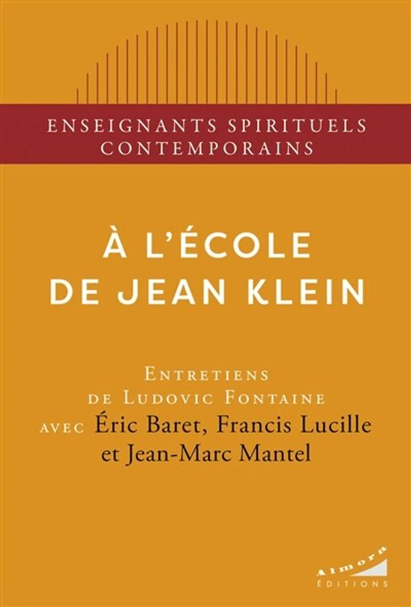 A l'école de Jean Klein: entretiens Ludovic Fontaine