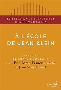 A l'école de Jean Klein: entretiens Ludovic Fontaine