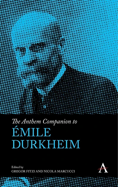 The Anthem Companion to Émile Durkheim