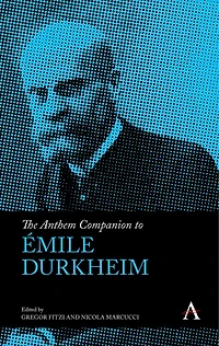 The Anthem Companion to Émile Durkheim