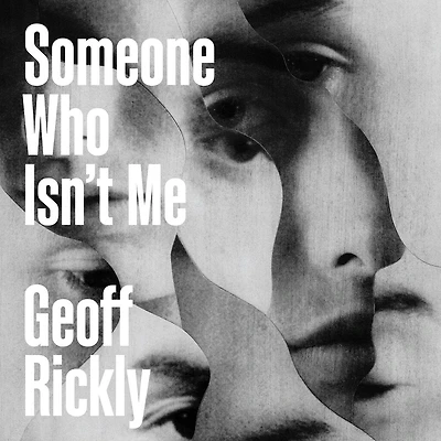 Someone Who Isn’t Me