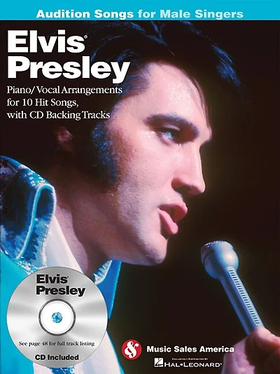 Elvis Presley - Audition Songs for Male Singers: Piano/Vocal Arrangements for 10 Hit Songs with CD Backing Tracks