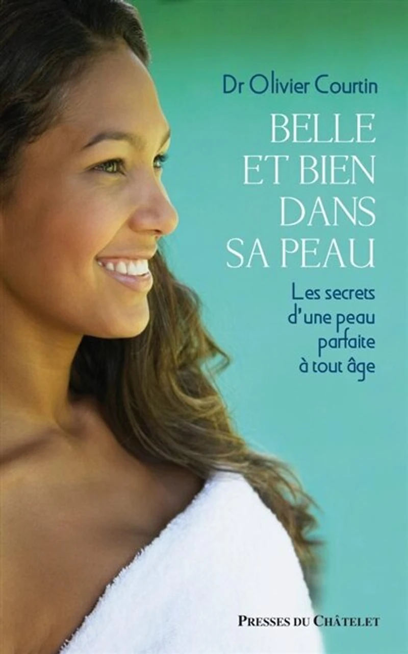 Belle et bien dans sa peau: Les six secrets d'une peau superbe à tout âge