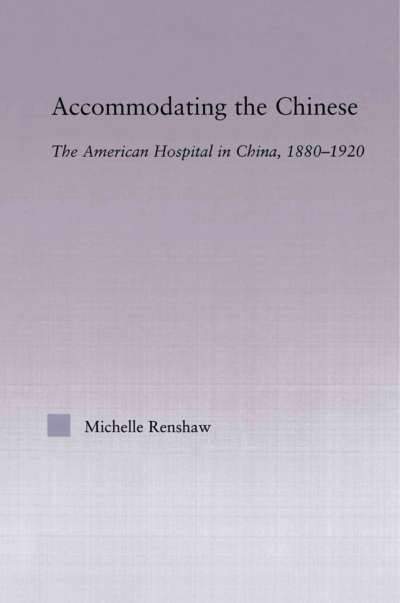 Accommodating The Chinese: American Hospital China, 1880-1920