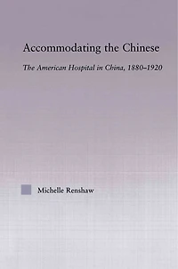 Accommodating The Chinese: American Hospital China, 1880-1920