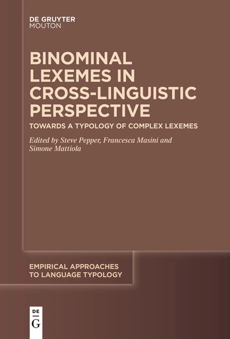 Binominal Lexemes Cross-Linguistic Perspective: Towards a Typology of Complex