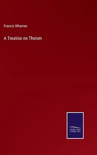 A Treatise on Theism