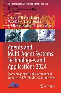 Agents and Multi-agent Systems: Technologies Applications 2024: Proceedings of 18th KES International Conference, KES-AMSTA 2024, June 2024