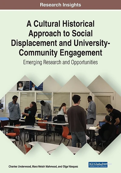 A Cultural Historical Approach To Social Displacement And University-community Engagement: Emerging Research And Opportunities