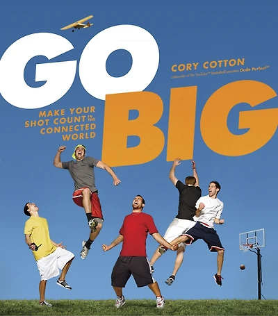 Go Big: Make Your Shot Count the Connected World