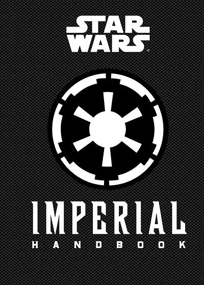 Star Wars(Reg TM): Imperial Handbook: (Star Wars Handbook, Book About Star Wars Series)
