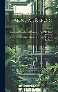 Annual Report; Volume 72