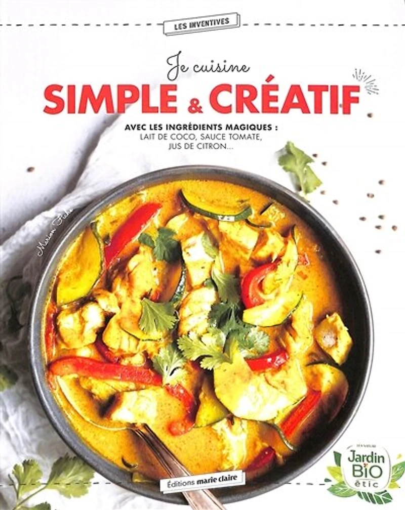 Je cuisine simple & créatif: avec les ingrédients magiques