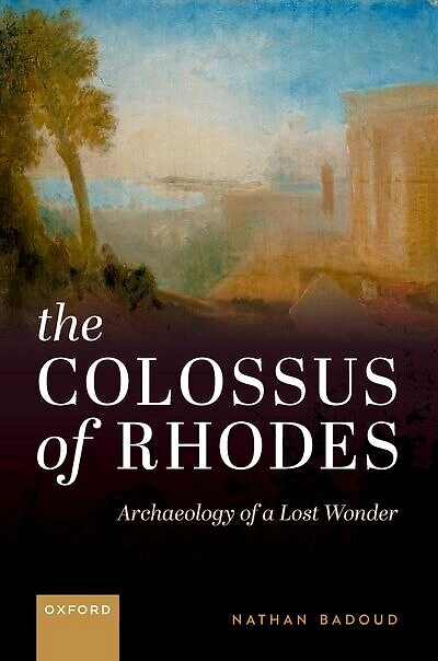 The Colossus of Rhodes: Archaeology a Lost Wonder