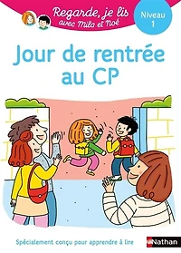 Jour de rentrée au CP: une histoire à lire tout seul, niveau 1