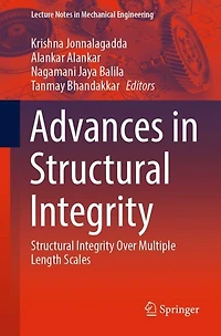 Advances Structural Integrity: Integrity Over Multiple Length Scales