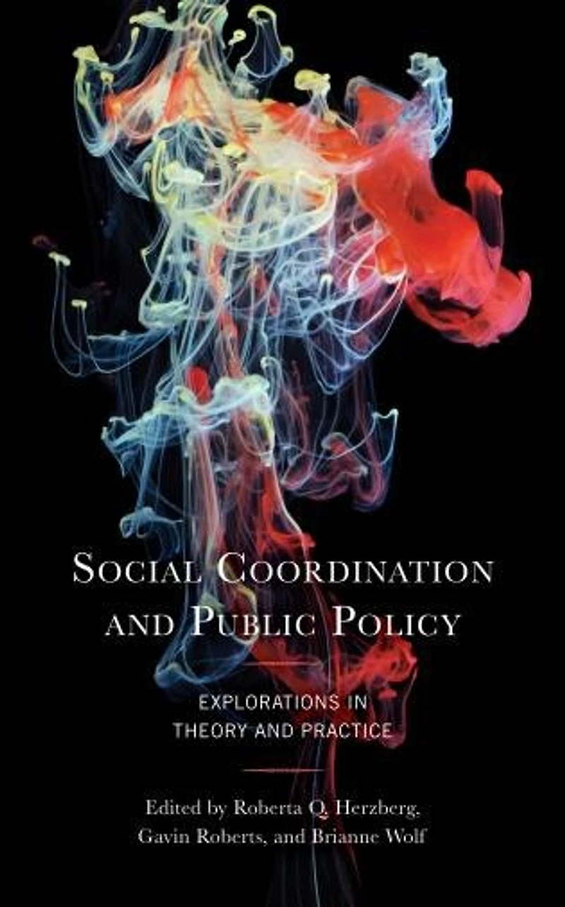 Social Coordination and Public Policy: Explorations Theory Practice