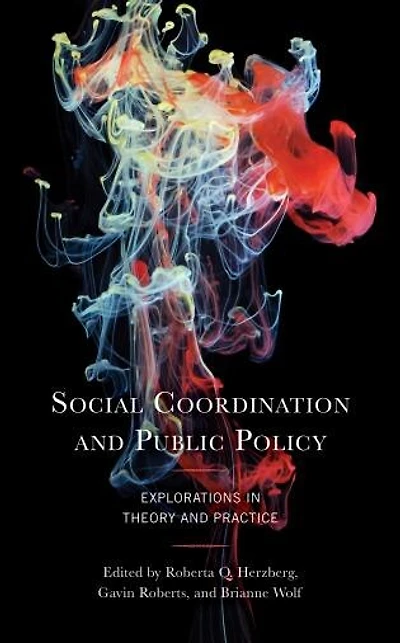Social Coordination and Public Policy: Explorations Theory Practice