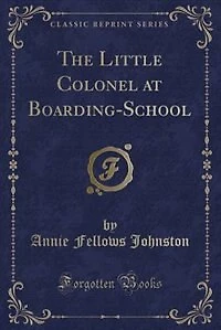 The Little Colonel at Boarding-School