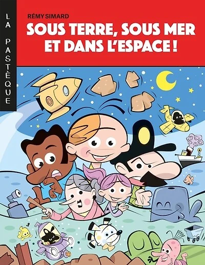 Sous terre sous mer et dans l'espace!